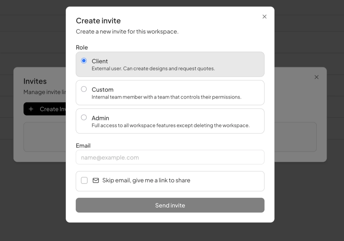 The Create invite dialog, with radio options for Client, Custom, and Admin roles, an email field, a checkbox to skip email and get a shareable link, and a Send invite button.